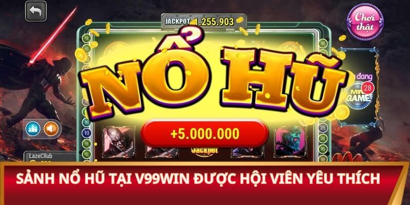 Sảnh nổ hũ tại V99win được đông đảo hội viên yêu thích