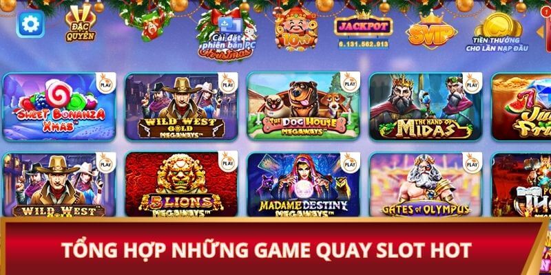 Tổng hợp những game quay slot hot