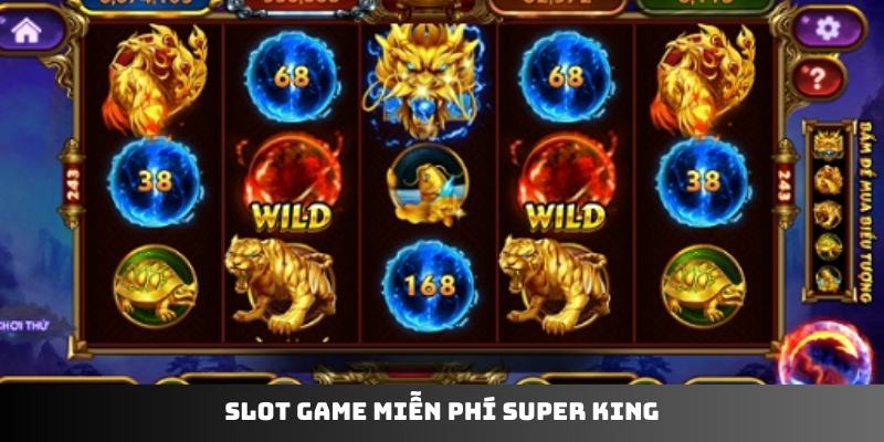 Slot game miễn phí Super King